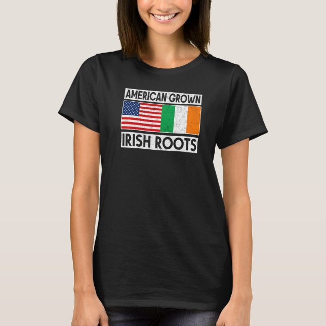 American Grown Irish Roots St patricks day Irish A T Shirt (Framsida)