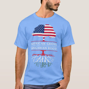 American Grown with Hungary Roots Hungary T Shirt