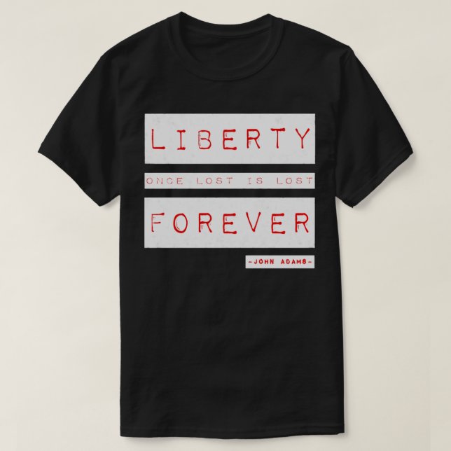 American Liberty Freedom John Adams Quote Pullover T Shirt (Design framsida)