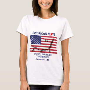 AMERICAN MAMMA är värd mer än Rubies PROVERBS 31 T Shirt