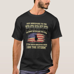 American Roper Rodeo Cowboy Quote Western Team Rop T Shirt