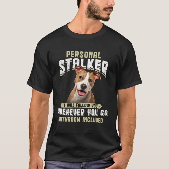 American Staffordshire Terrier Personal Stalker T Shirt (Framsida)