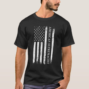 American Supremacist Pro USA Parody American Pride T Shirt