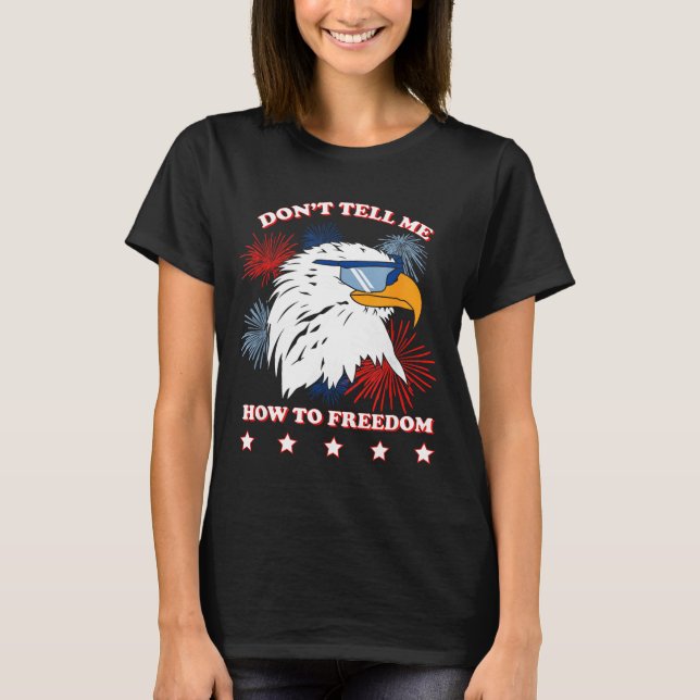 Americana Don’t Tell Me How To Dom  T Shirt (Framsida)