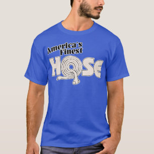 Americas Finest Hose Funny Vuxen humor T Shirt