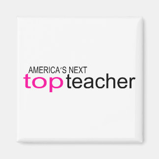 Americas Next Top Teacher Magnet