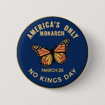 America's Only Monarch No Kings Day Badge