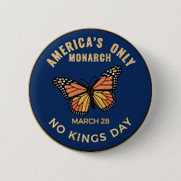 America's Only Monarch No Kings Day Badge Knapp