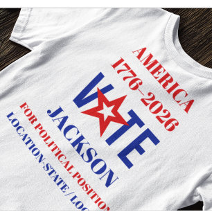 Amerika 1776-2026 Röst Anpassad Kandidat Kampanj T Shirt