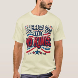 Amerika 250 Fortfarande Inga Konungar Anti Trump M T Shirt