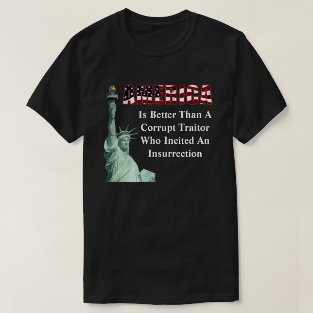 AMERIKA är bättre än en korrupt förrädare......... T Shirt (Design framsida)