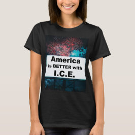 Amerika är bättre med I.C.E. T Shirt