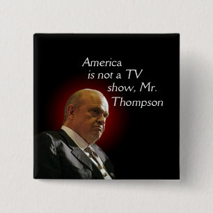 Amerika är inte en TVshow, Fred Thompson. Knapp