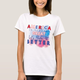 Amerika är redan Underbart - låt oss göra det bätt T Shirt