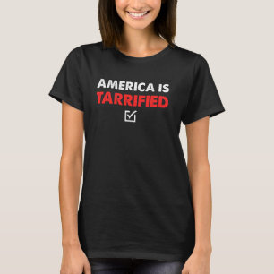 Amerika är Tarrified Funny Politiskt humor T Shirt