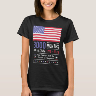 Amerika Årsdag Usa 3000 Månader 250 År Juli T Shirt