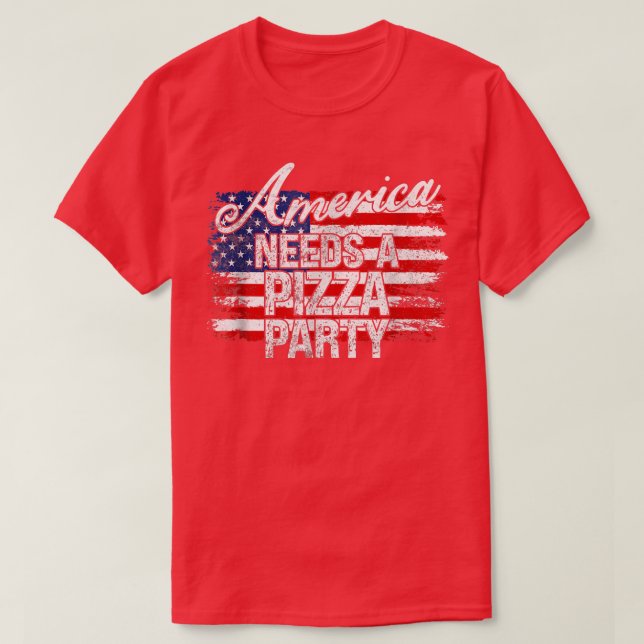 Amerika behöver en Pizza Party, en sjabbig politis T Shirt (Design framsida)