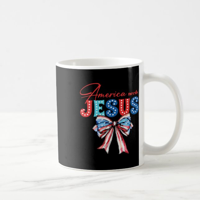 Amerika behöver Jesus Bow Christian Patriotic 4:e  Kaffemugg (Höger)
