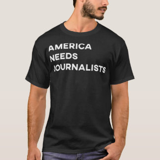 Amerika behöver journalistassistenter t shirt