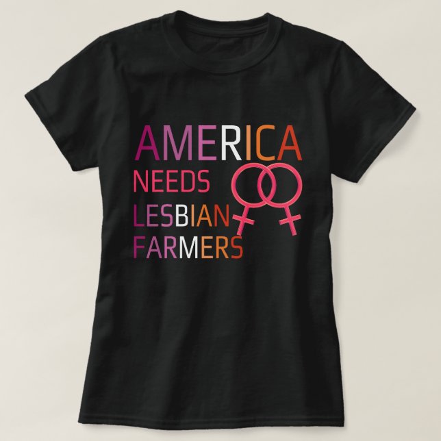 Amerika Behöver Lesbiska Jordbrukare T Shirt (Design framsida)