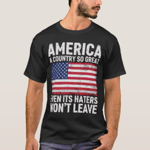 Amerika en Land så Underbar även om det är Haters T Shirt