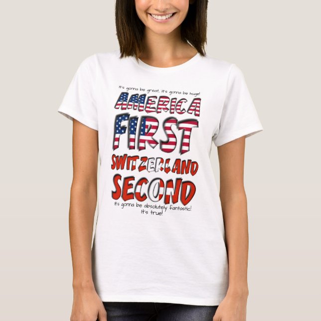 Amerika First Schweiz Second Fantastic Tee Shirt (Framsida)