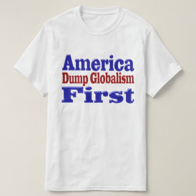 Amerika Första Dumpa Globalism röd text T Shirt (Design framsida)