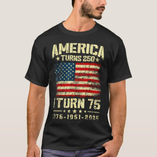 Amerika Fyller 250 Jag Fyller 75 250-årsjubileum T Shirt