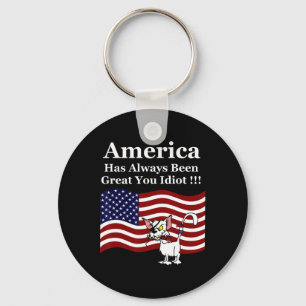 Amerika Har Alltid Varit Stort Du Idiot Kattpresen Nyckelring