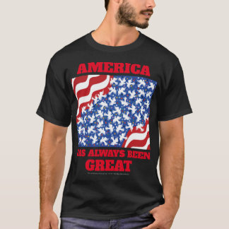 Amerika har alltid varit Underbart! T Shirt