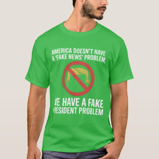 Amerika har inget problem med falska nyheter, vi h t shirt