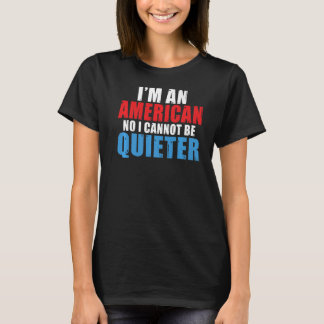 Amerika Im och Amerika kan inte vara tystare T Shirt