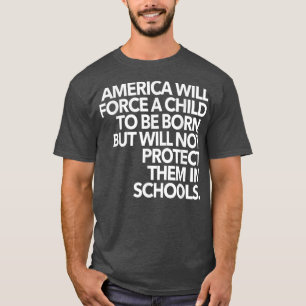 Amerika kommer att tvinga ett barn att föda men ko t shirt
