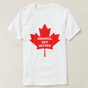 AMERIKA, MEN BÄTTRE. CANADA SHIRT TEE