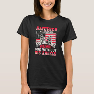 Amerika utan hennes soldater är som Gud utan H T Shirt