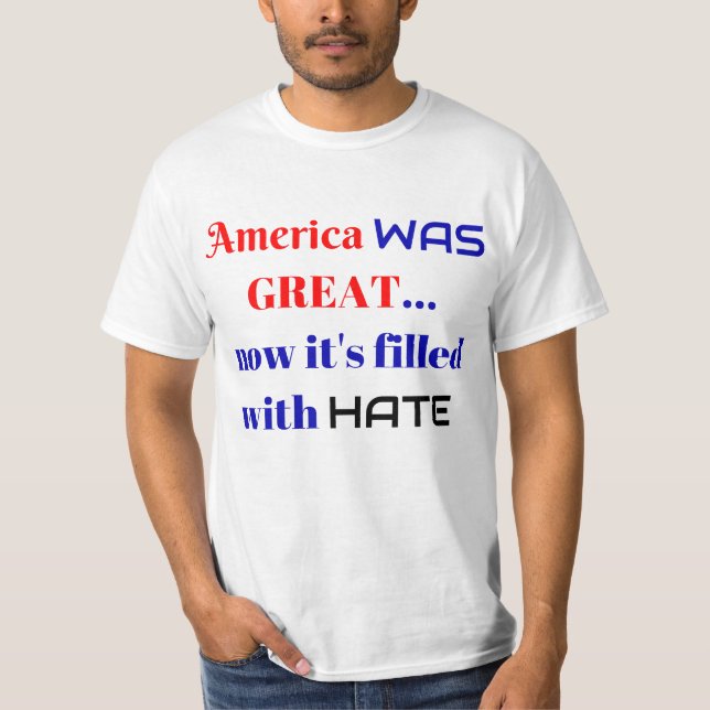 Amerika var Underbart.. nu är det fyllt med HATE T Shirt (Framsida)