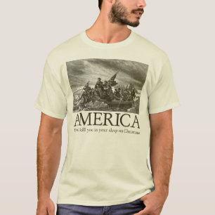 Amerika: Vi ska döda dig i din sömn på Christm T-shirt