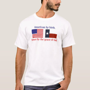 Amerikan vid födelse, Texan vid nåden av guden T Shirt