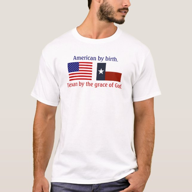 Amerikan vid födelse, Texan vid nåden av guden T Shirt (Framsida)
