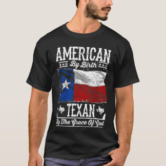 Amerikan vid födelse. Texan vid nåden av guden T Shirt