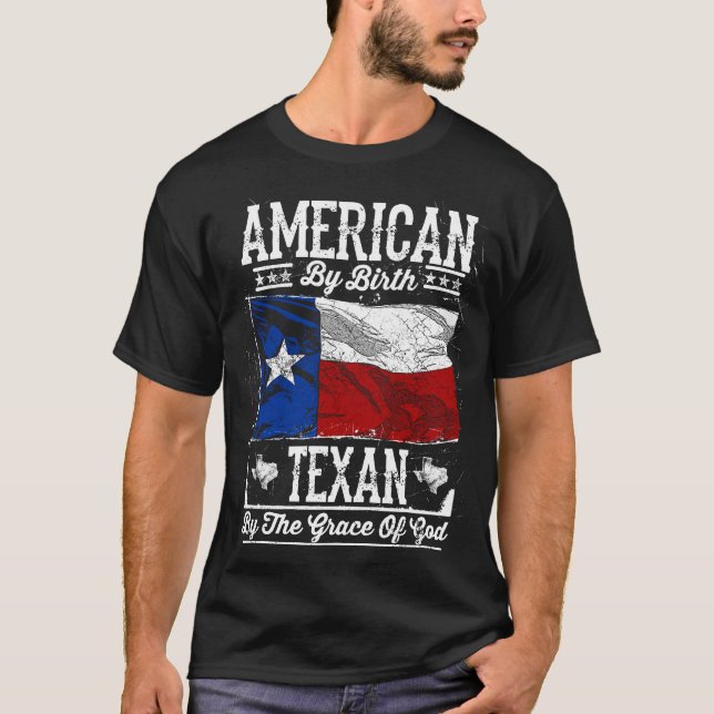 Amerikan vid födelse. Texan vid nåden av guden T Shirt (Framsida)