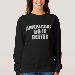 Amerikaner gör det bättre i Amerika T Shirt