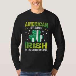 Amerikansk av Birth Irish av Guds nåd T Shirt