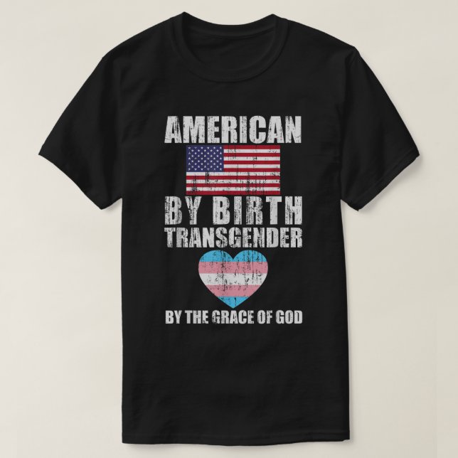 Amerikansk av Birth Transgender av Guds nåd T Shirt (Design framsida)