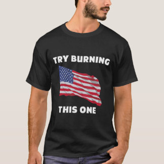 Amerikansk Flagga _#34_Prova att bränna denna en_# T Shirt