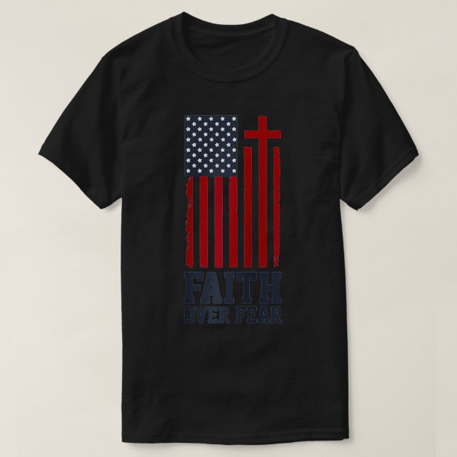 Amerikansk Flagga Faith over Fear Kor julgåva T Shirt (Design framsida)