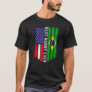 Amerikansk Flagga och Brasiliens Flagga Best Nanny T Shirt