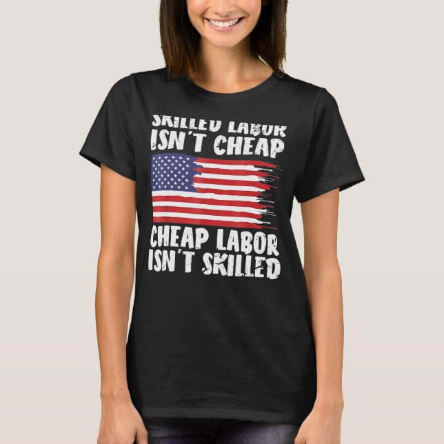 Amerikansk Flagga Skilled Labour är inte Billigt L T Shirt (Framsida)