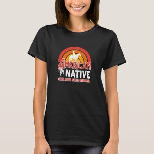 Amerikansk inföding fortfarande här fortfarande st t shirt