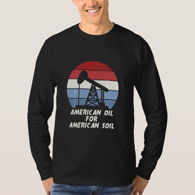 Amerikansk olja för amerikansk jord t shirt (Framsida)